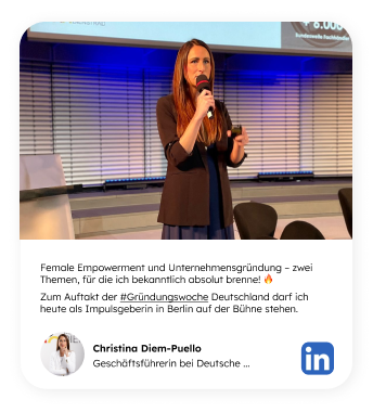 A LinkedIn post by Christina Diem-Puello, who is standing on a stage, speaking into a microphone and talking about "female empowerment" and "starting a business." The text of the post reads: "Female empowerment and starting a business—two topics that I am known to be absolutely passionate about! 🔥 To kick off #StartupWeekGermany, I have the honor of being on stage in Berlin today as a keynote speaker."